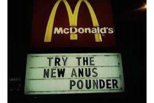 mad mcdonalds sign funny sign mage anus pounder