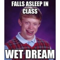 funny bad luck brian meme falls asleep in class wet dream
