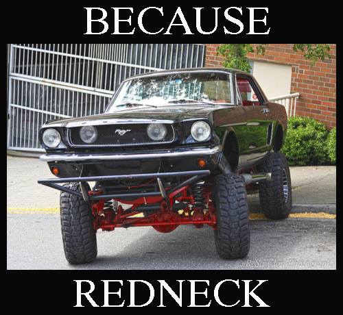 Funny redneck mustang with a lift kit