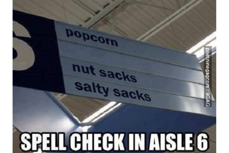 Spell check Aisle 6 nut sacks and salty sacks