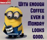 With Enough Coffee Even Monday Looks Good image