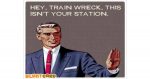 Train Wreck meme image not your station