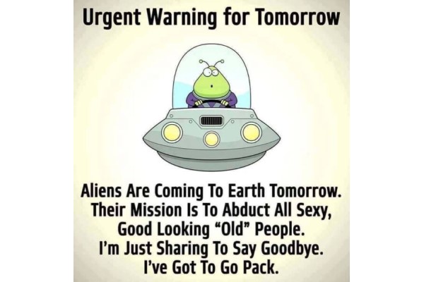 Aliens Are Coming tomorrow see ya image