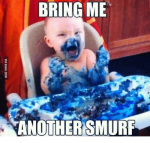 Bring Me Another Smurf