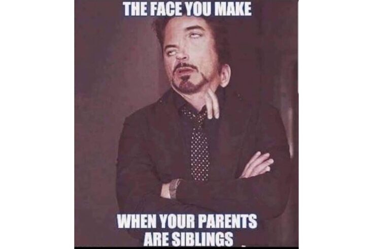 The Face You Make when your parents are siblings image