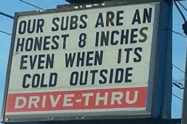 Honest 8 Inches of subs even when it's cold outside funny sign image