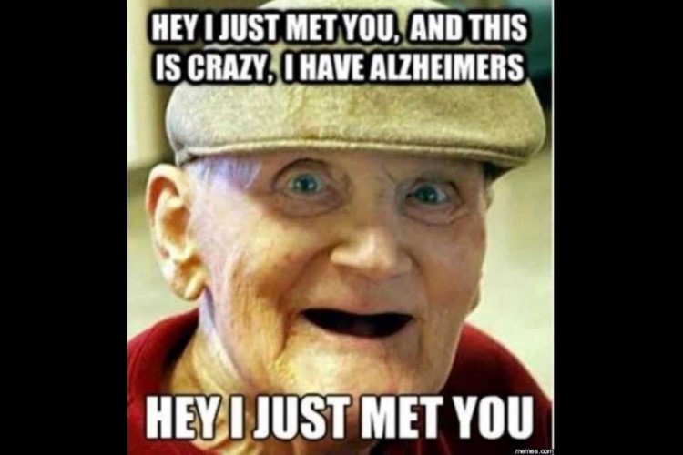 hey I just met you funny Alzheimer's image
