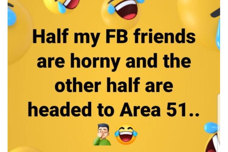 horny or area 51 FB friends post