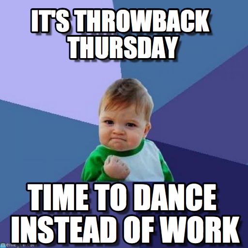 Thursday dance throwback thursday