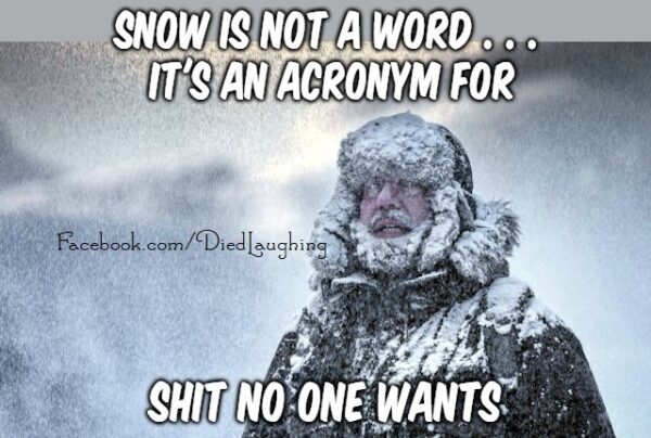 Winter snow image says snow id not a word, it's an acronym sh*t no one wants