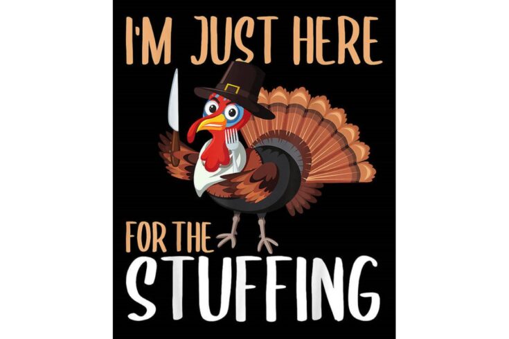 Just Here for the Stuffing thanksgiving turkey image