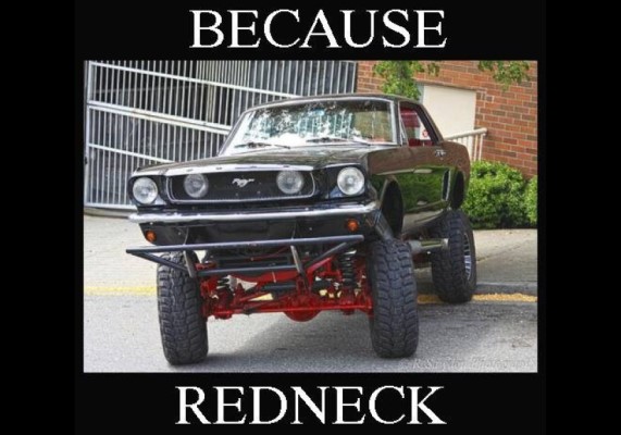 Funny redneck mustang with a lift kit