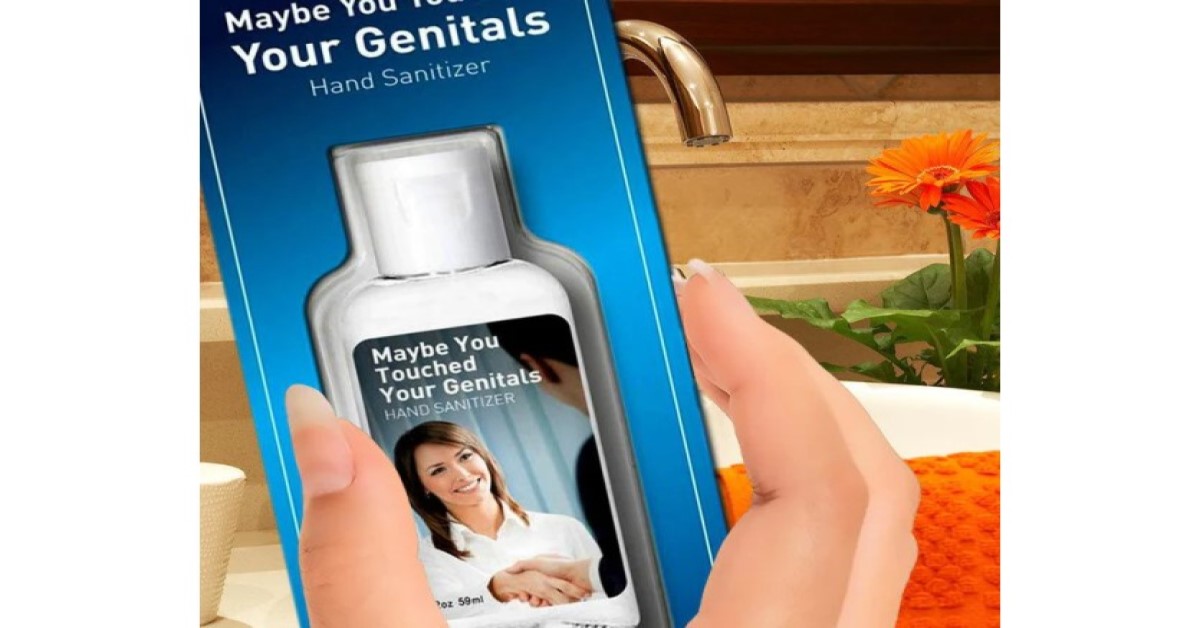 Maybe you touched your genitals funny hand sanitizer image