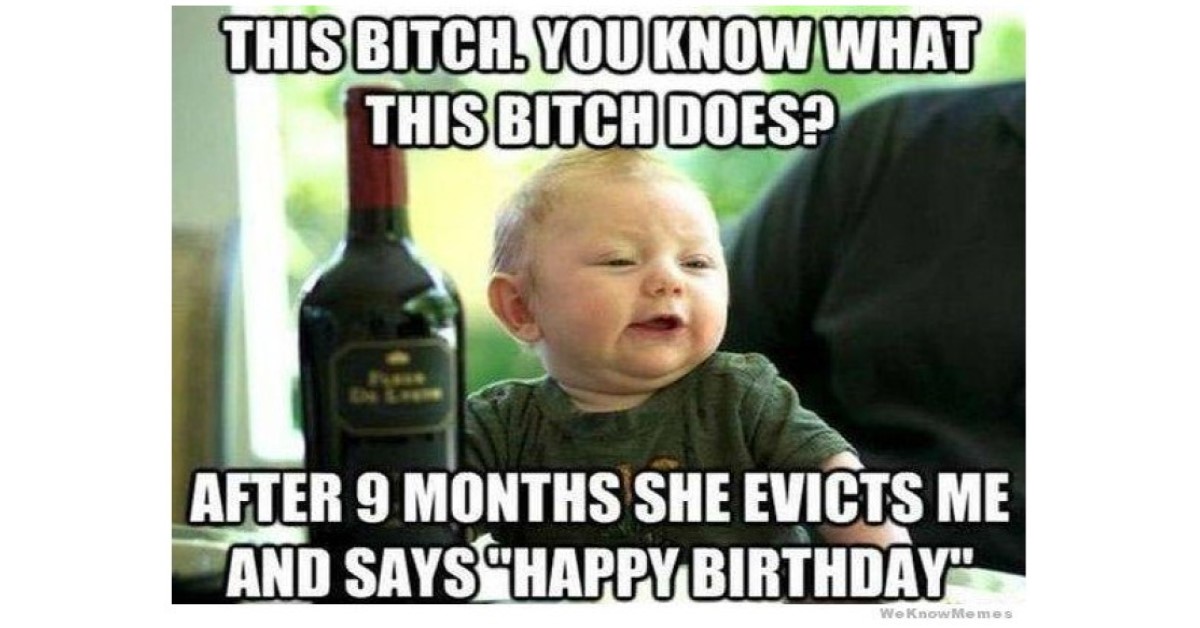 Drunk Baby Happy Birthday image says she evicted him and yelled happy birthday