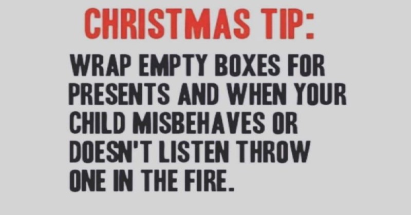 christmas tip image that says to throw empty boxes into the fireplace when kids act up christmas tips for good behavior