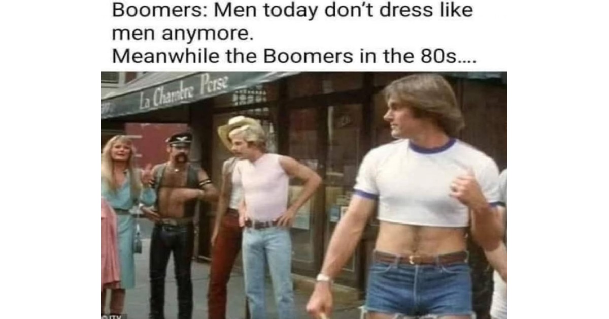 boomers on boomer image funny take on men don't dress like men anymore, but neither did many boomers